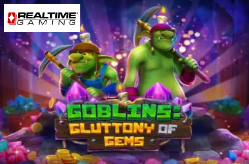 Goblins Gluttony of Gems